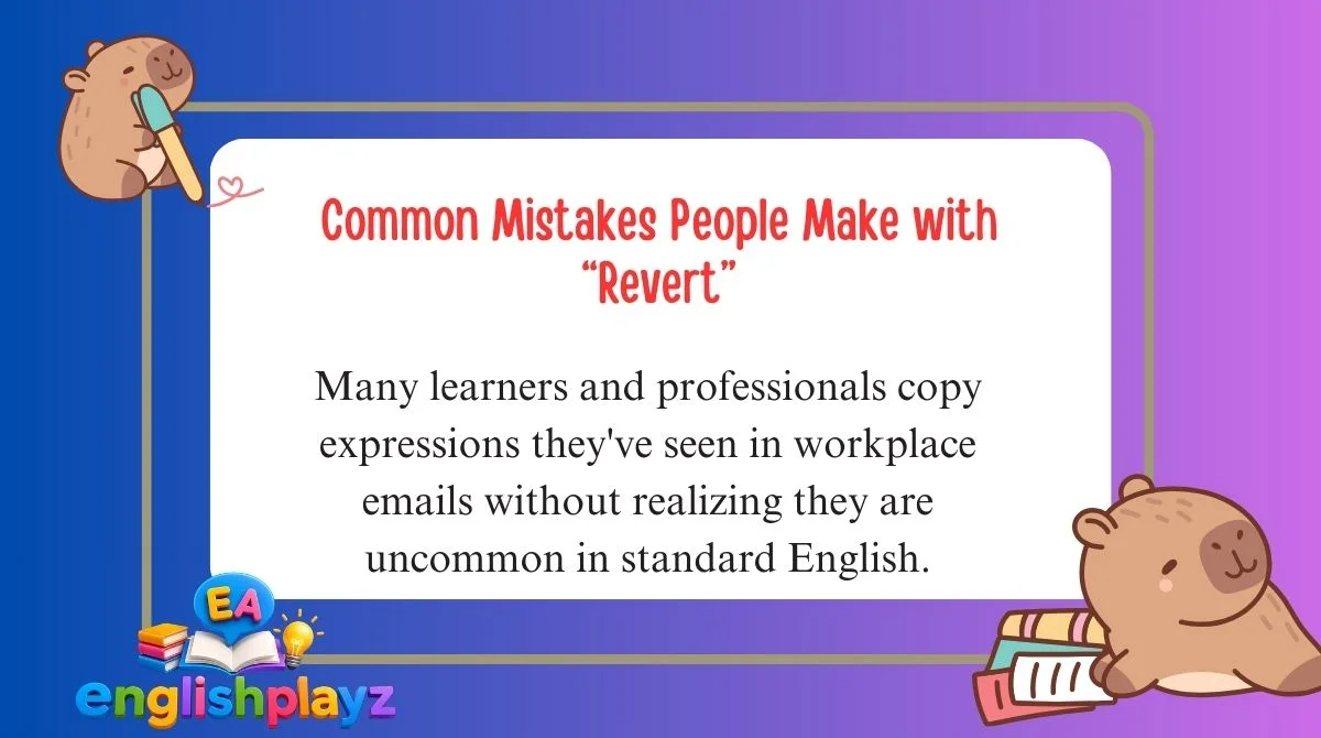 Common Mistakes People Make with “Revert”
