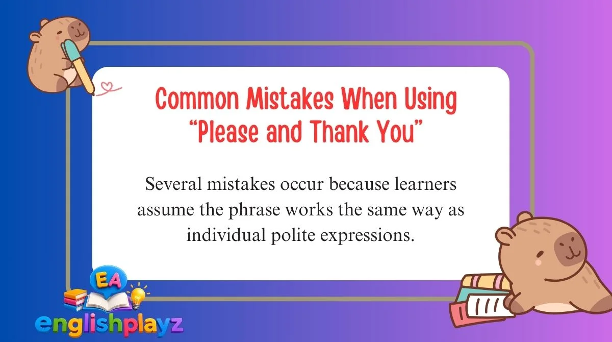 Common Mistakes When Using “Please and Thank You”