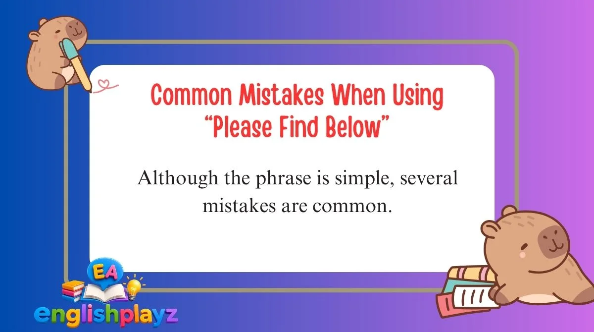 Common Mistakes When Using “Please Find Below”