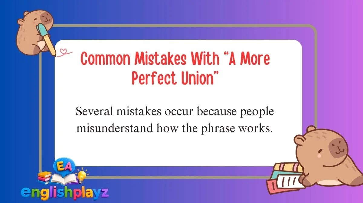 Common Mistakes With “A More Perfect Union”