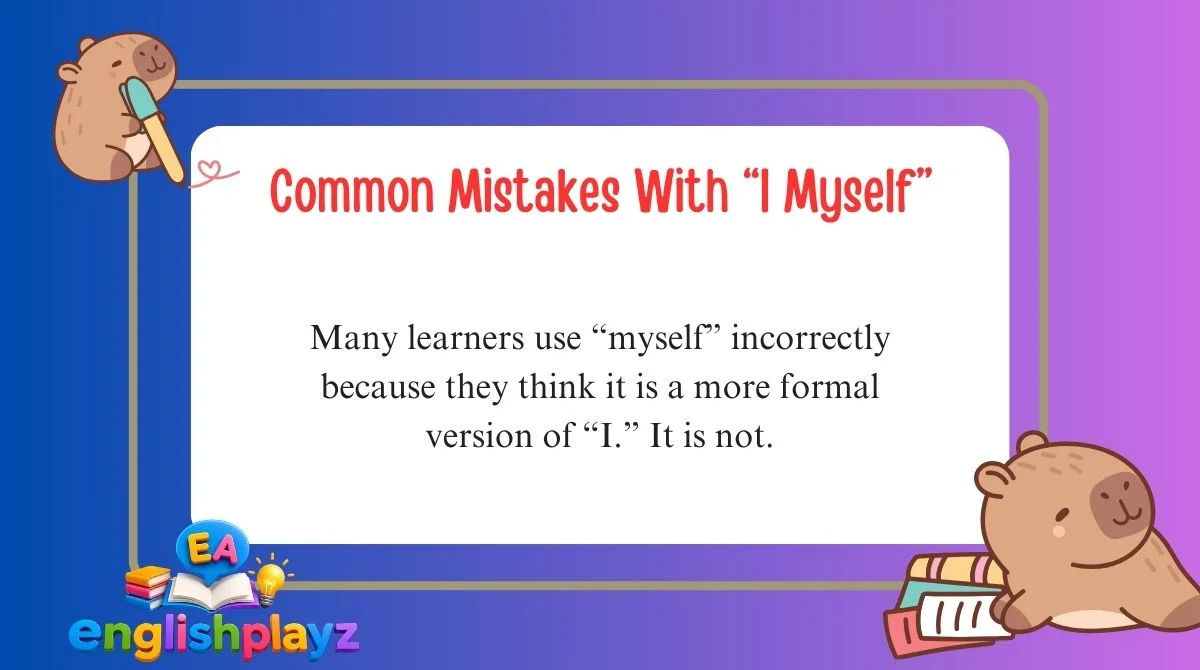 Common Mistakes With “I Myself”