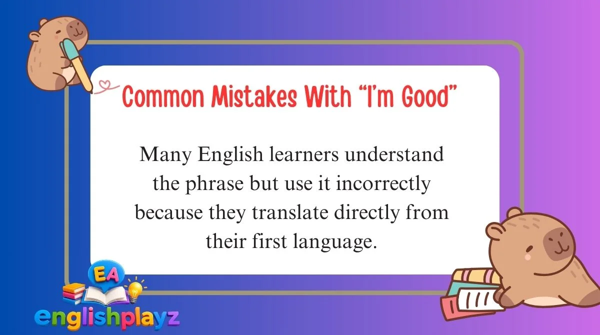 Common Mistakes With “I’m Good”