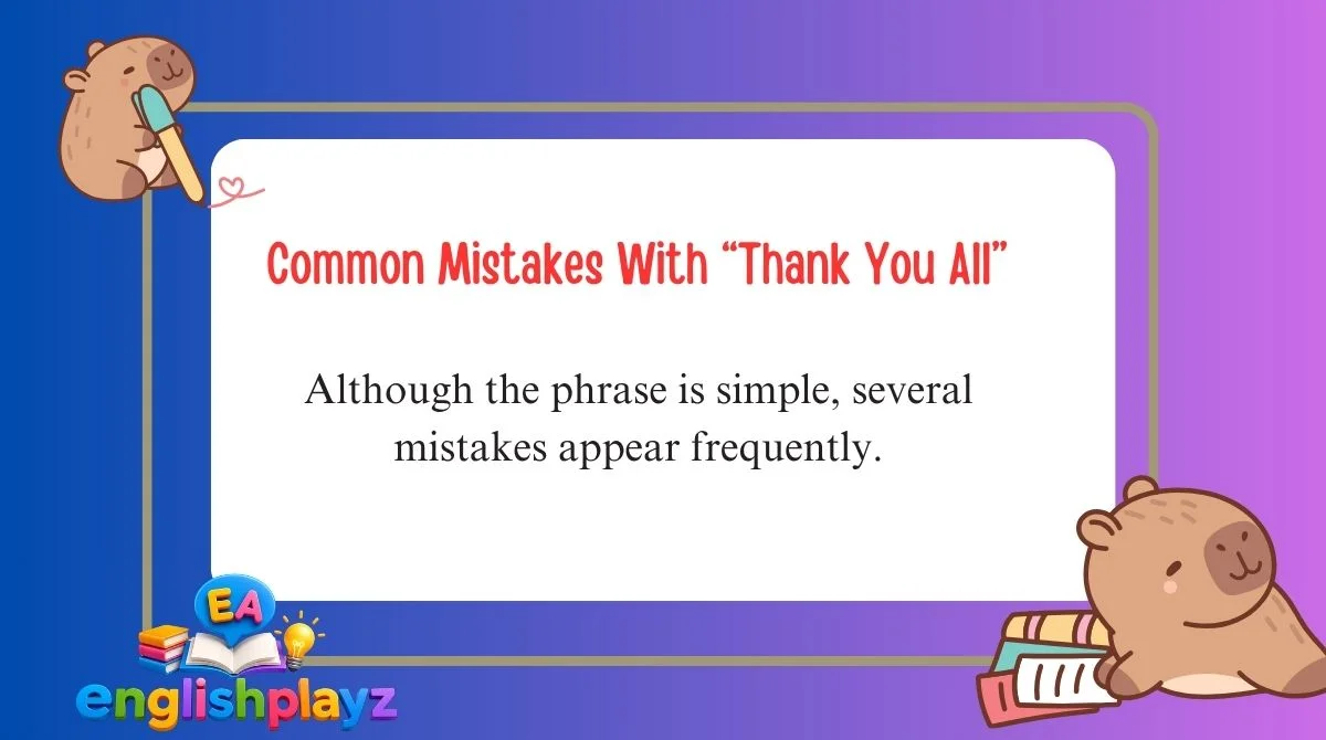 Common Mistakes With “Thank You All”