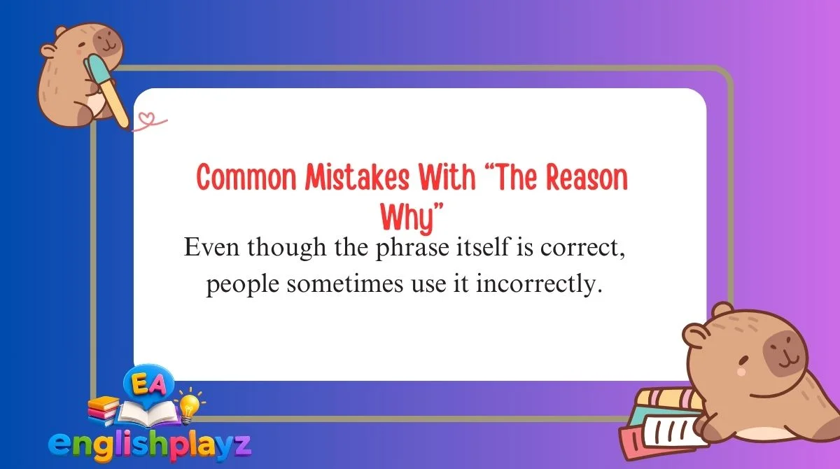 Common Mistakes With “The Reason Why”