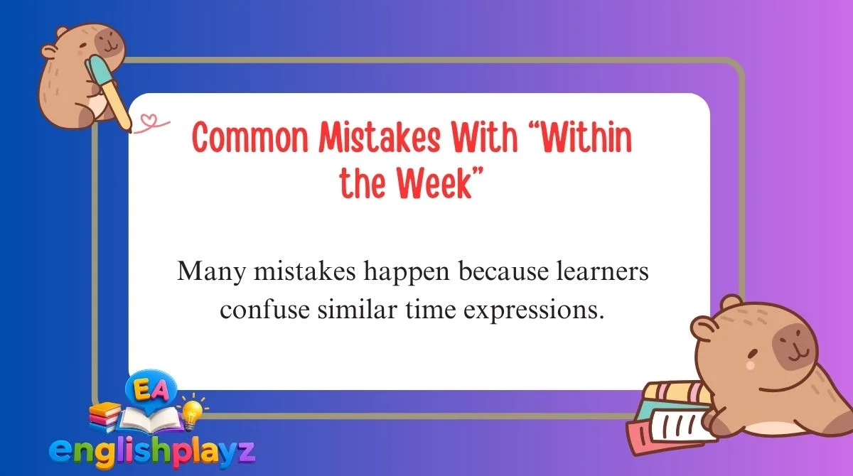 Common Mistakes With “Within the Week”