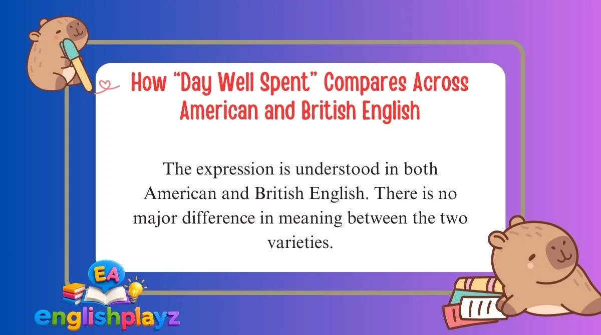 How “Day Well Spent” Compares Across American and British English