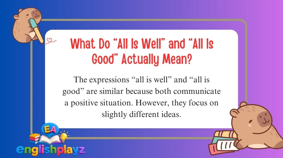 What Do “All Is Well” and “All Is Good” Actually Mean?