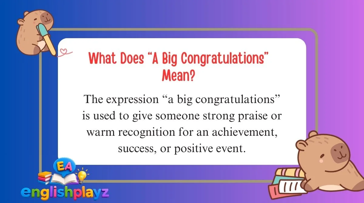 What Does “A Big Congratulations” Mean?
