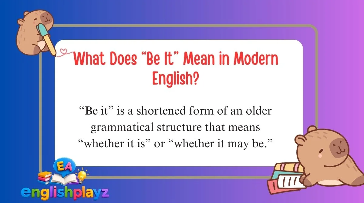 What Does “Be It” Mean in Modern English?