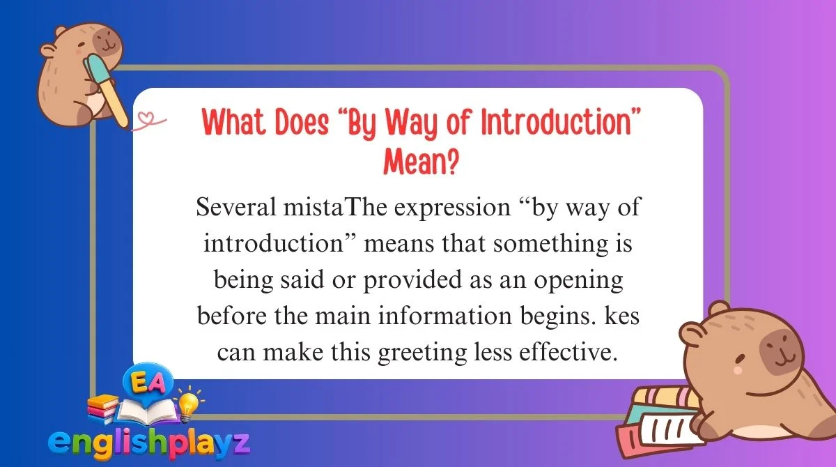 What Does “By Way of Introduction” Mean?