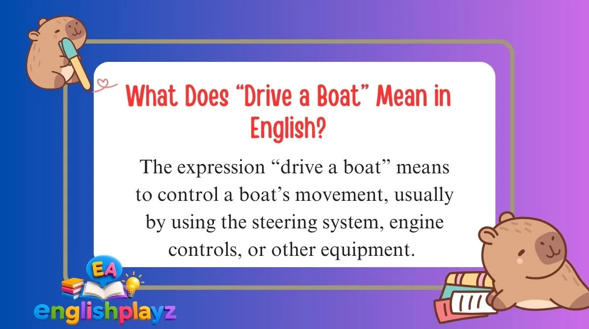 What Does “Drive a Boat” Mean in English?