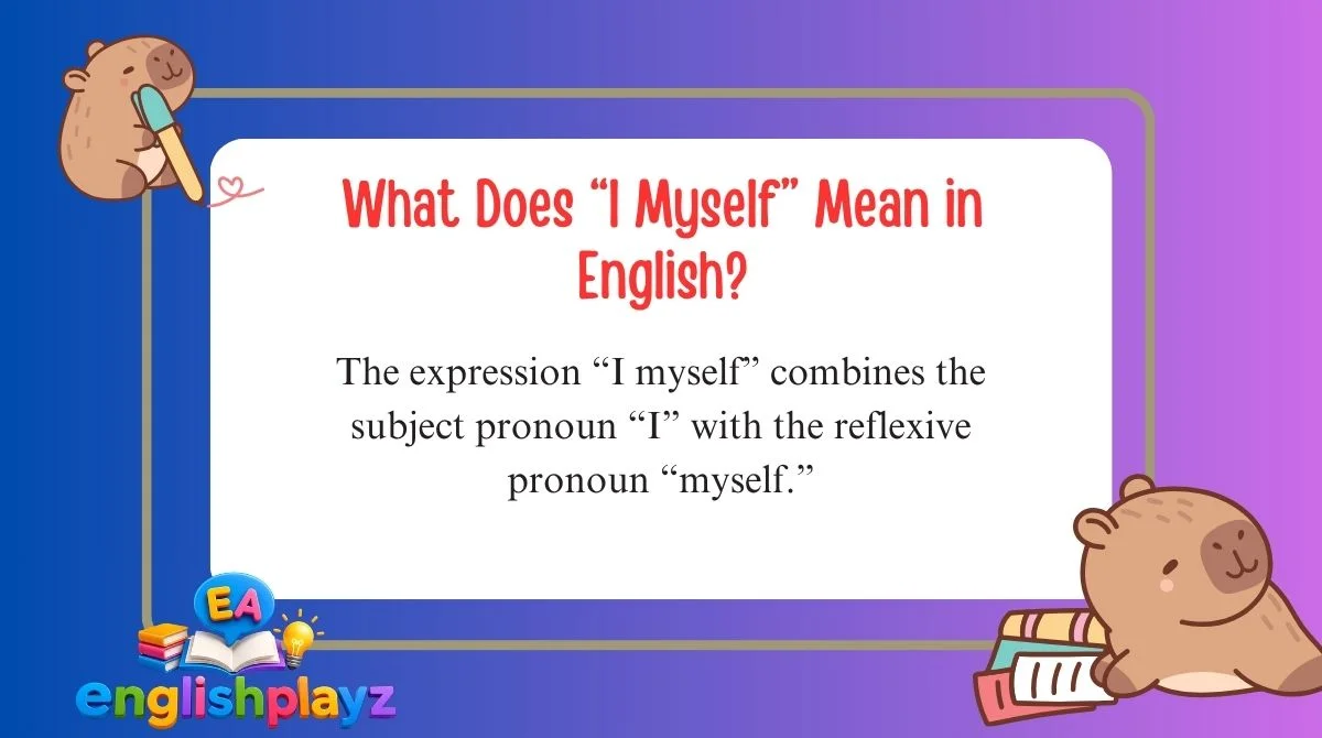What Does “I Myself” Mean in English?