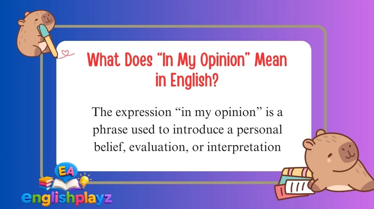 What Does “In My Opinion” Mean in English?
