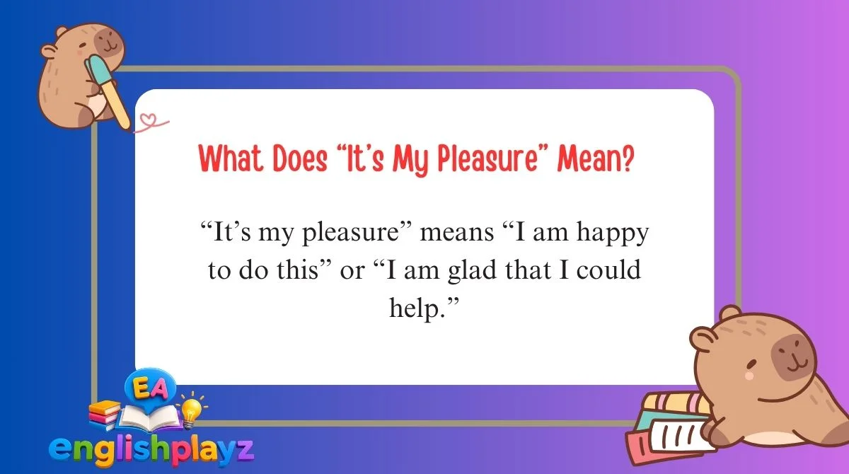 What Does “It’s My Pleasure” Mean?