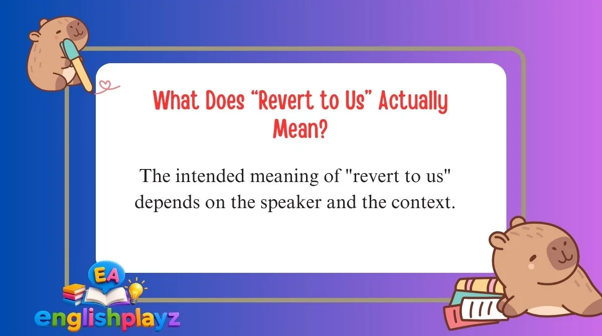 What Does “Revert to Us” Actually Mean?