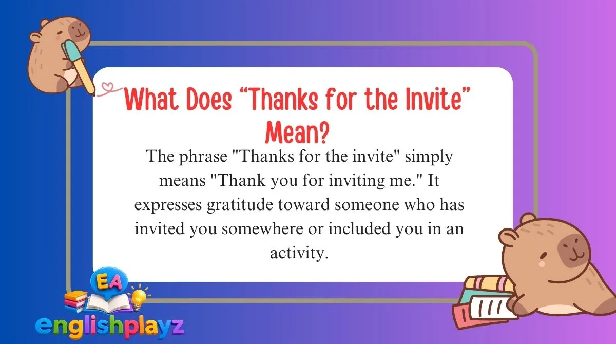 What Does “Thanks for the Invite” Mean?