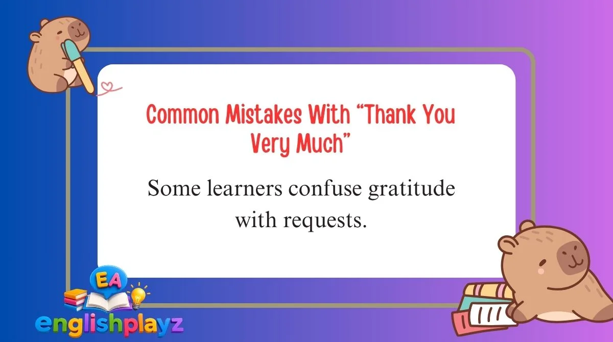 Common Mistakes With “Thank You Very Much”