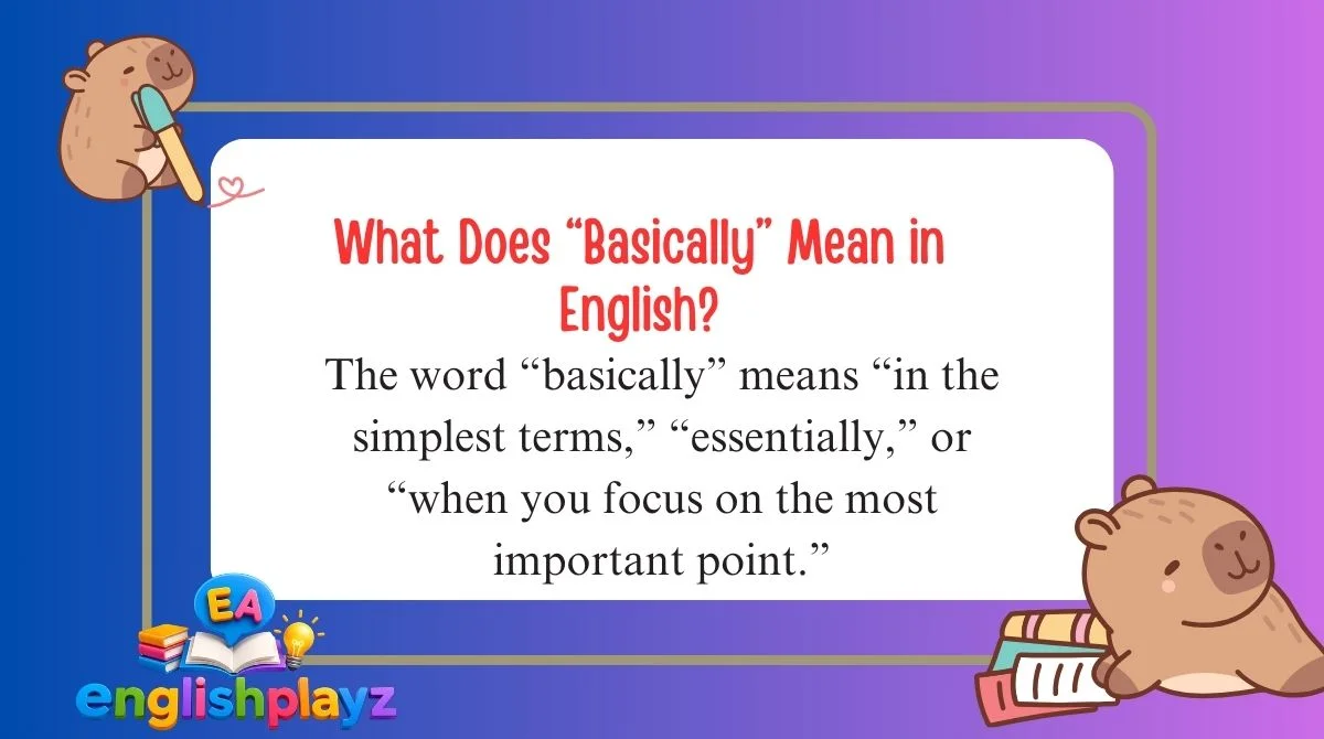What Does “Basically” Mean in English?
