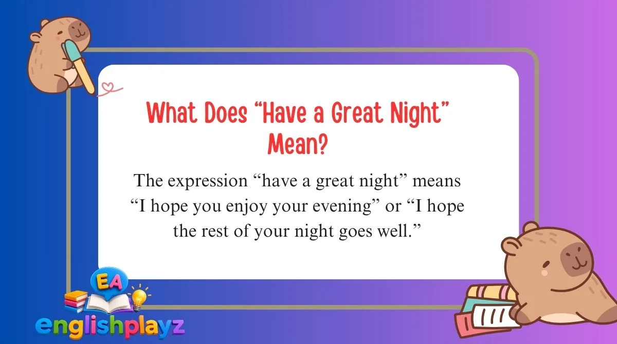 What Does “Have a Great Night” Mean?