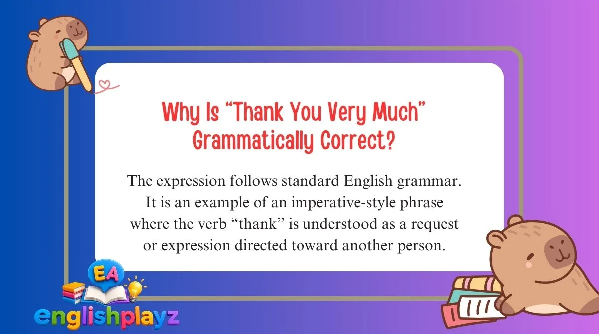 Why Is “Thank You Very Much” Grammatically Correct?