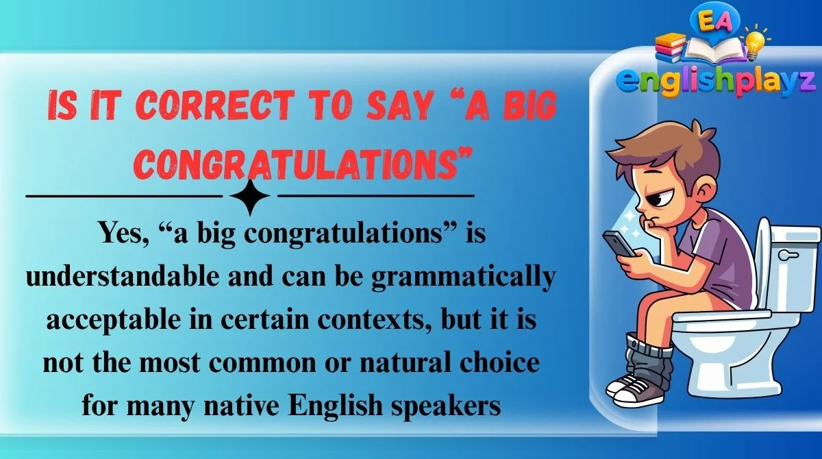 Is It Correct to Say “A Big Congratulations”
