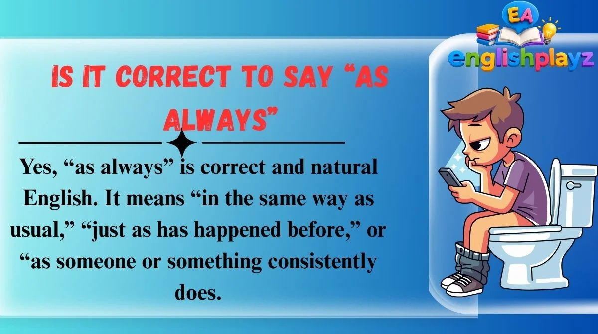 Is It Correct to Say “As Always”