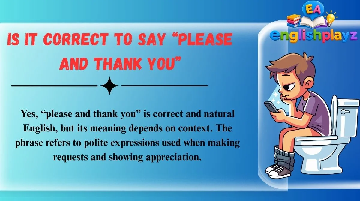 Is It Correct to Say “Please and Thank You”