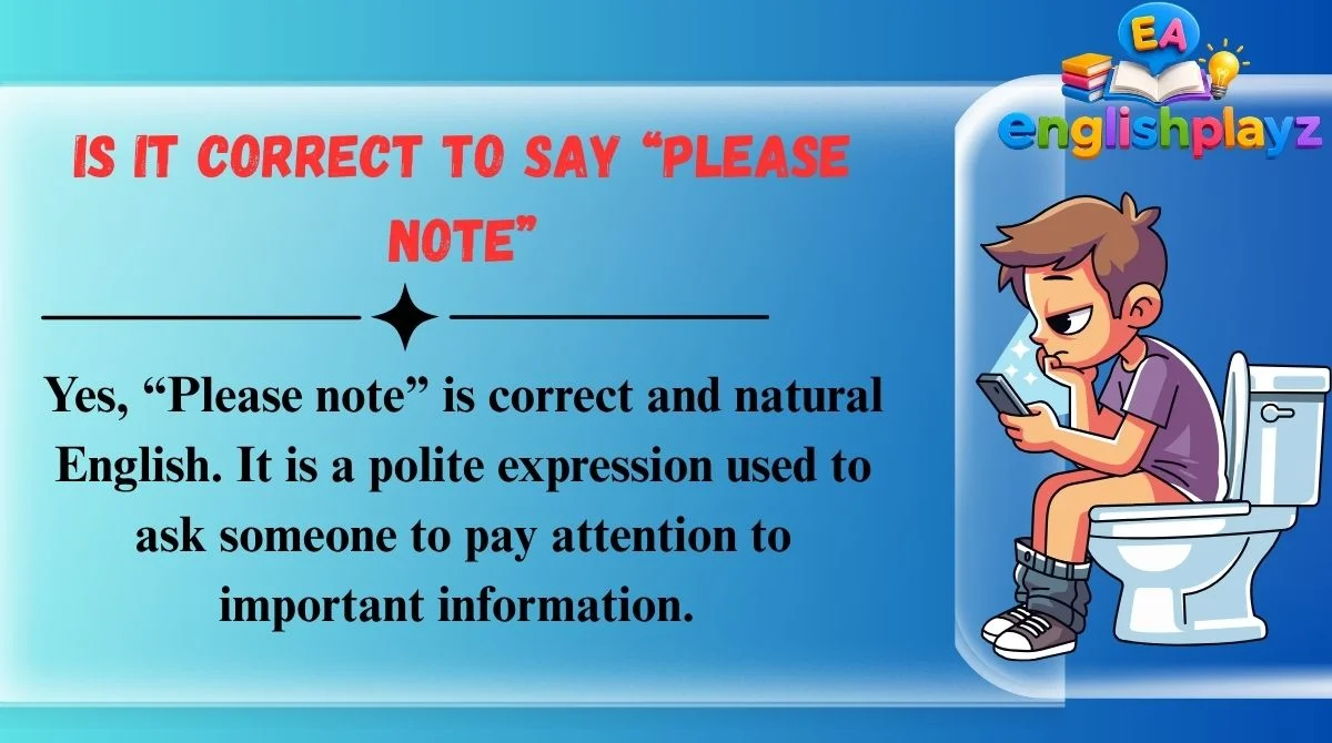 Is It Correct to Say “Please Note”