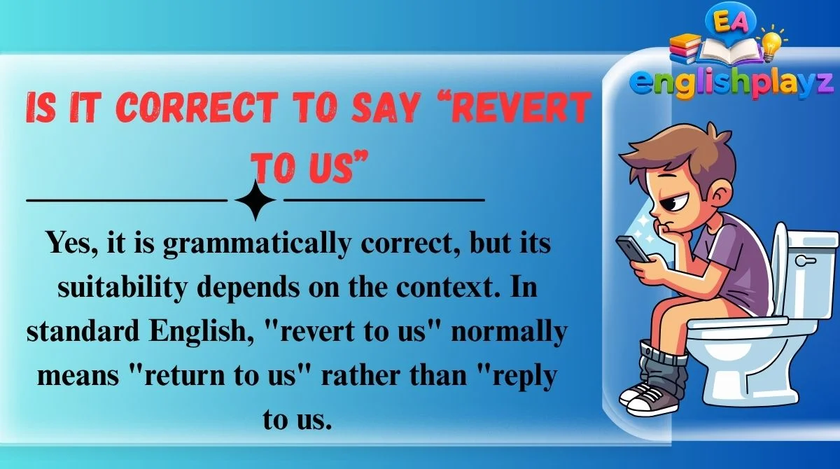 Is It Correct to Say “Revert to Us”