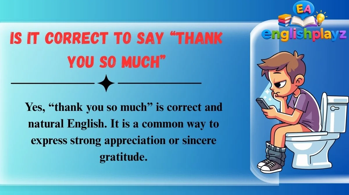 Is It Correct to Say “Thank You So Much”