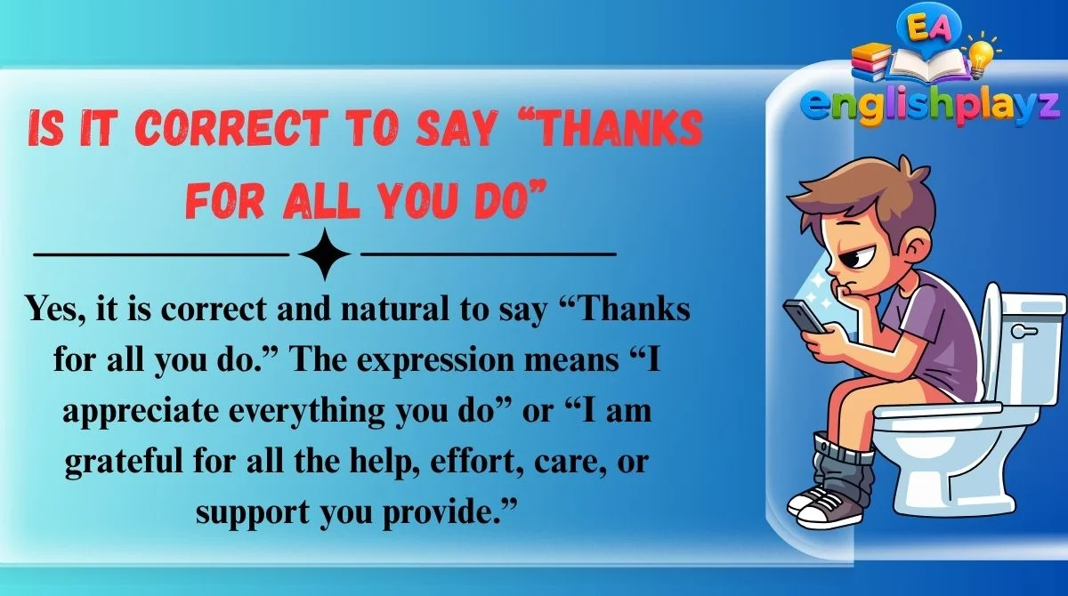 Is It Correct to Say “Thanks for All You Do”