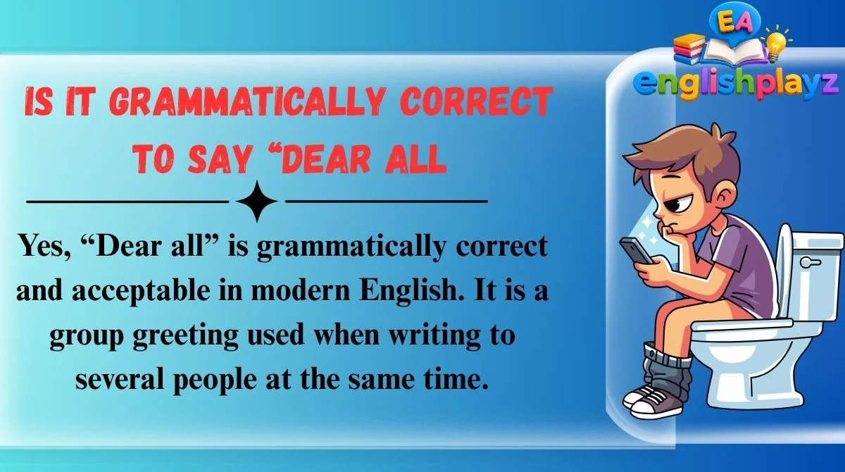 Is It Grammatically Correct to Say “Dear All